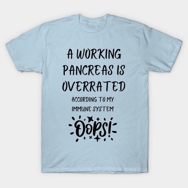 Sarcastic Diabetic Overrated Pancreas Tee T-Shirt by Diabeticsy